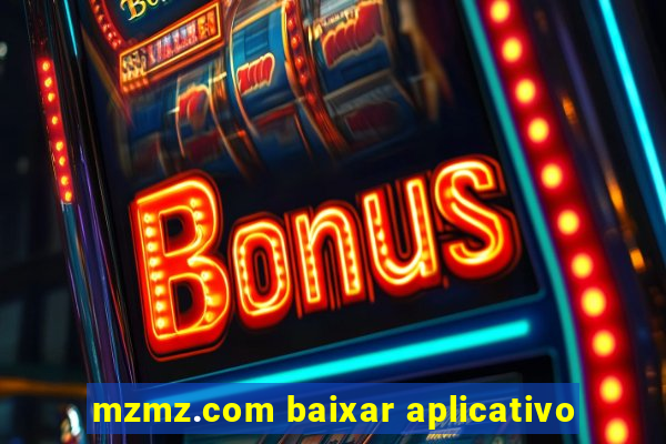 mzmz.com baixar aplicativo